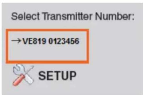 Select Transmitter Number: →VE819 0123456 SETUP