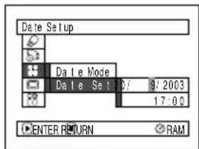 Date Setup Date Mode Date Set 0: 9:2003 17:00 ENTER RETURN RAM