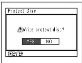 Protect Disc Write protect disc? YES NO ENTER