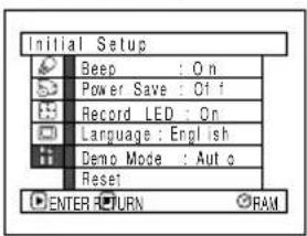 Initial Setup Beep : On Power Save : Off Record LED : On Language : English Demo Mode : Auto Reset ENTER RETURN RAM