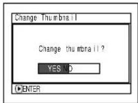 Change thumb Change thu mbnail ? YES NO ENTER