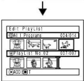 Edit PlayList All Programs 004/014 PlayList No.02 007/007 ADD T