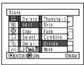 Scene Delete Thumbnail Edit Skip Copy Fade Select Combine Detail Divide Move ETC ENTER RETURN RAM