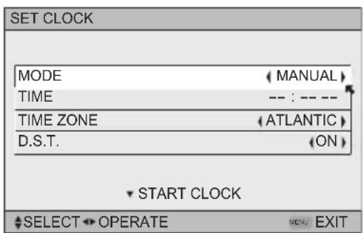SET CLOCK MODE TIME TIME ZONE D.S.T. (MANUAL) -- : -- -- (ATLANTIC) (ON) START CLOCK SELECT OPERATE MENU EXIT