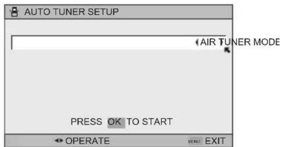 AUTO TUNER SETUP AIR TUNER MODE PRESS OK TO START OPERATE EXIT