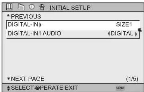 INITIAL SETUP PREVIOUS DIGITAL-IN> SIZE1 DIGITAL-IN1 AUDIO (DIGITAL) NEXT PAGE (1/5) SELECT OPERATE EXIT VENU