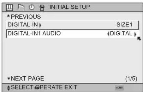 INITIAL SETUP PREVIOUS DIGITAL-IN SIZE1 DIGITAL-IN1 AUDIO DIGITAL NEXT PAGE (1/5) SELECT OPERATE EXIT