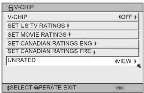 V-CHIP V-CHIP OFF SET US TV RATINGS SET MOVIE RATINGS SET CANADIAN RATINGS ENG SET CANADIAN RATINGS FRE UNRATED VIEW SELECT OPERATE EXIT MENU