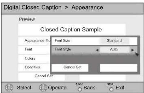 Digital Closed Caption > Appearance Preview Closed Caption Sample Appearance Mode Font Size Standard Font Font Style Auto Colors Opacity Cancel Set Cancel Set Select Operate BACK Back MENU Exit