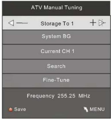 ATV Manual Tuning Storage To 1 System BG Current CH 1 Search Fine-Tune Frequency 255.25 MHz Save MENU