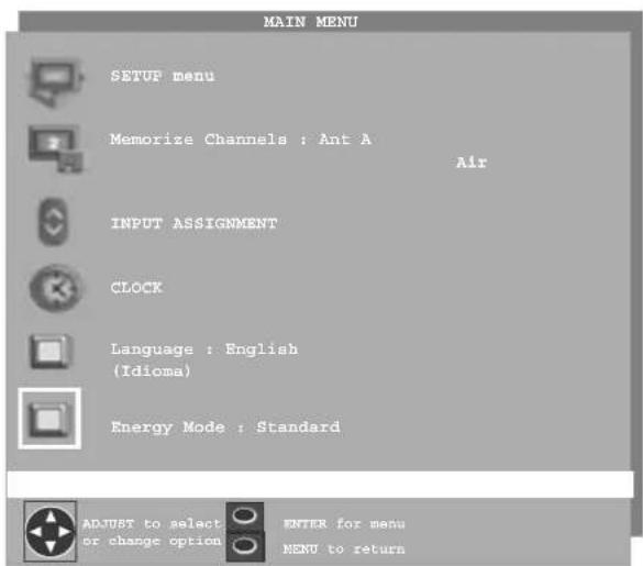 MAIN MENU SETUP menu Memorize Channels : Ant A Air INPUT ASSIGNMENT CLOCK Language : English (Idioma) Energy Mode : Standard ADJUST to select or change option ENTER for menu MENU to return