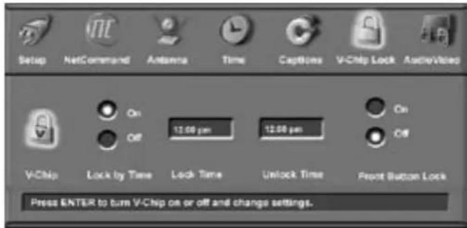 Setup NetCommand Antenna Time Captions V-Chip Lock AudioVide On Off 12.00 pm 12.00 pm On Off V-Chip Lock by Time Lock Time Unlock Time Reset Button Lock Press ENTER to turn V-Chip on or off and change settings.
