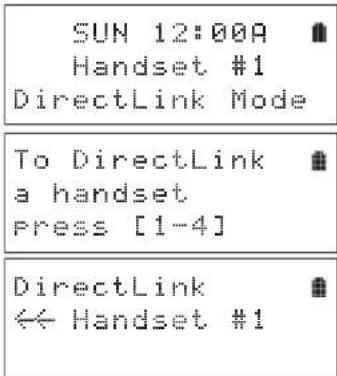 SUN 12:00A Handset #1 DirectLink Mode To DirectLink a handset press [1-4] DirectLink ← Handset #1