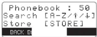 Phonebook : 50 Search [A-Z/↑/↓] Store [STORE] BACK B
