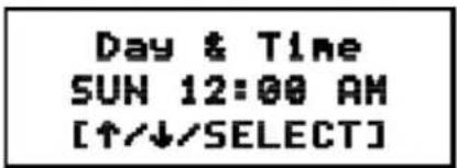 Day & Time SUN 12:00 AM [↑/↓/SELECT]