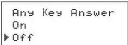 Any Key Answer On ▶ Off
