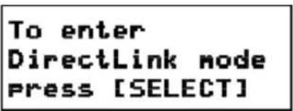 To enter DirectLink mode press [SELECT]