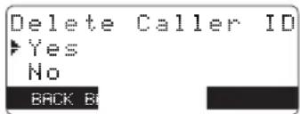 Delete Caller ID Yes No BACK B