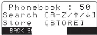 Phonebook : 50 Search [A-Z/↑/↓] Store [STORE] BACK BY