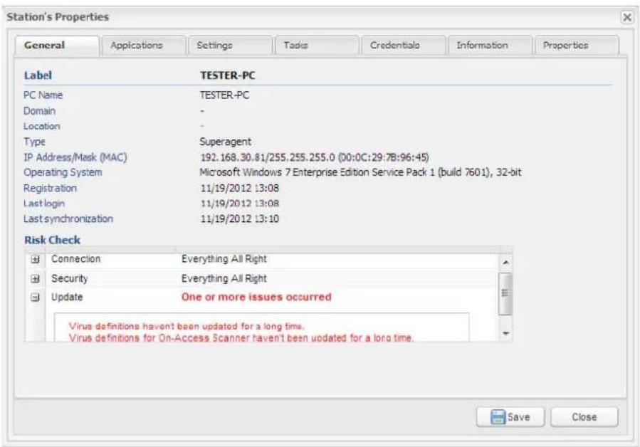 Station's Properties General Applications Settings Tasks Credentials Information Properties Label TESTER-PC PC Name TESTER-PC Domain - Location - Type Superagent IP Address/Mask (MAC) 192.168.30.81/255.255.255.0 (00:0C:29:7B:96:45) Operating System Microsoft Windows 7 Enterprise Edition Service Pack 1 (build 7601), 32-bit Registration 11/19/2012 13:08 Last login 11/19/2012 13:08 Last synchronization 11/19/2012 13:10 Risk Check Connectio Everything All Right Security Everything All Right Update.One or more issues occurred Virus definitions haven't been updated for a long time. Virus definitions for On-Access Scanner haven't been updated for a long time. Save Close