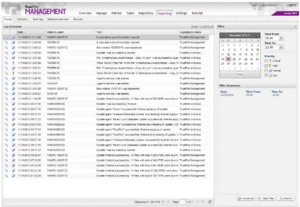 TrustPort MANAGEMENT Overview Manage Policies Tasks Repository Reporting Settings Tutorial Event Statistics Audit log Network overview Devices List of events Date: 11/9/2012 13:12:45 WINIP3-10C5F1Z 8 was sent a synchronization request. TrustPort Management 11/9/2012 13:09:58 TESTER-PC 8 was sent a synchronization request. TrustPort Management 11/9/2012 13:08:20 WINIP3-10C5F1Z New status TESTER-PC was registered. TrustPort Management 11/9/2012 13:08:00 TESTER-PC Update was successfully started. TrustPort Antivirus 11/9/2012 13:07:28 TESTER-PC Fair "Cleasingicavirvushimfancer - Copy (A) own" was successfully closed. TrustPort Antivirus 11/9/2012 13:07:28 TESTER-PC Virus "BCAR (Test file)" in the file "Cleasingicavirvushimfancer - Copy (A) own" TrustPort Antivirus 11/9/2012 13:07:21 TESTER-PC Fair "Cleasingicavirvushimfancer - Copy (A) own" was successfully closed. TrustPort Antivirus 11/9/2012 13:06:16 TESTER-PC Virus "BCAR (Test file)" in the file "Cleasingicavirvushimfancer - Copy (A) own" TrustPort Antivirus 11/9/2012 13:02:57 WINIP3-10C5F1Z Agent's service was started. TrustPort Management 11/9/2012 13:01:26 WINIP3-10C5F1Z New status WINIP-01 was registered. TrustPort Management 11/9/2012 12:09:21 WINIP3-10C5F1Z Agent's service was started. TrustPort Management 11/9/2012 11:26:58 WINIP3-10C5F1Z Update finished successfully. 15 files with size 4 523 6858 were downb. TrustPort Management 11/9/2012 09:37:40 WINHOVERLSS Update was successfully started. TrustPort Antivirus 11/9/2012 09:37:35 WINHOVERLSS Update agent "Xenor" successfully finished applying of update. TrustPort Antivirus 11/9/2012 09:37:35 WINHOVERLSS Update agent "Antischem Database Update" successfully finished applye. TrustPort Antivirus 11/9/2012 09:37:35 WINHOVERLSS Update agent "Parent Lock Database Update" successfully finished appg. TrustPort Antivirus 11/9/2012 09:37:35 WINHOVERLSS Update agent "Xenor" successfully finished downloading of update. 130 TrustPort Antivirus 11/9/2012 09:37:35 WINHOVERLSS Update agent "TrustPort" successfully finished applying of update. TrustPort Antivirus 11/9/2012 09:37:35 WINHOVERLSS Update agent "TrustPort" successfully finished downloading of update. 0 TrustPort Antivirus 11/9/2012 09:37:35 WINHOVERLSS Update agent "Antischem Database Update" successfully finished downb. TrustPort Antivirus 11/9/2012 09:37:35 WINHOVERLSS Update agent "Parent Lock Database Update" successfully finished downc. TrustPort Antivirus 11/9/2012 09:37:35 WINHOVERLSS Update agent successful started. TrustPort Antivirus 11/9/2012 09:26:21 WINIP3-10C5F1Z Update finished successfully. 12 files with size 4 520 2750 were downb. TrustPort Management 11/9/2012 07:26:30 WINIP3-10C5F1Z Update finished successfully. 11 files with size 4 343 2750 were downb. TrustPort Management 11/9/2012 04:26:38 WINIP3-10C5F1Z Update finished successfully. 14 files with size 4 647 6428 were downb. TrustPort Management 11/9/2012 03:21:36 WINIP3-10C5F1Z Update finished successfully. 14 files with size 67 882 8458 were down. TrustPort Management 11/9/2012 01:26:36 WINIP3-10C5F1Z Update finished successfully. 19 files with size 9 162 7278 were downb. TrustPort Management