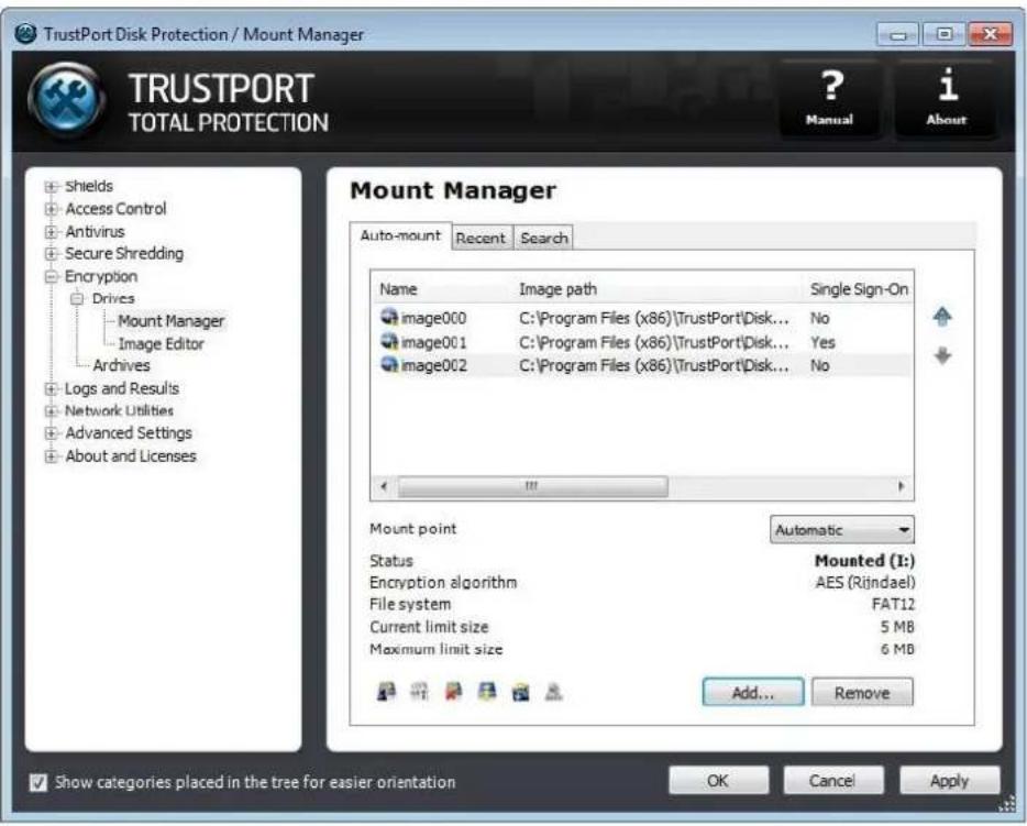 TrustPort Disk Protection / Mount Manager TRUSTPORT TOTAL PROTECTION Shields Access Control Antivirus Secure Shredding Encryption Drives Mount Manager Image Editor Archives Logs and Results Network Utilities Advanced Settings About and Licenses Mount Manager Auto-mount Recent Search Name Image path Single Sign-On image000 C:\Program Files (x86)\TrustPort\Disk... No image001 C:\Program Files (x86)\TrustPort\Disk... Yes image002 C:\Program Files (x86)\TrustPort\Disk... No Mount point Automatic Status Mounted (I:) Encryption algorithm AES (Rijndael) File system FAT12 Current limit size 5 MB Maximum limit size 6 MB Add... Remove Show categories placed in the tree for easier orientation OK Cancel Apply