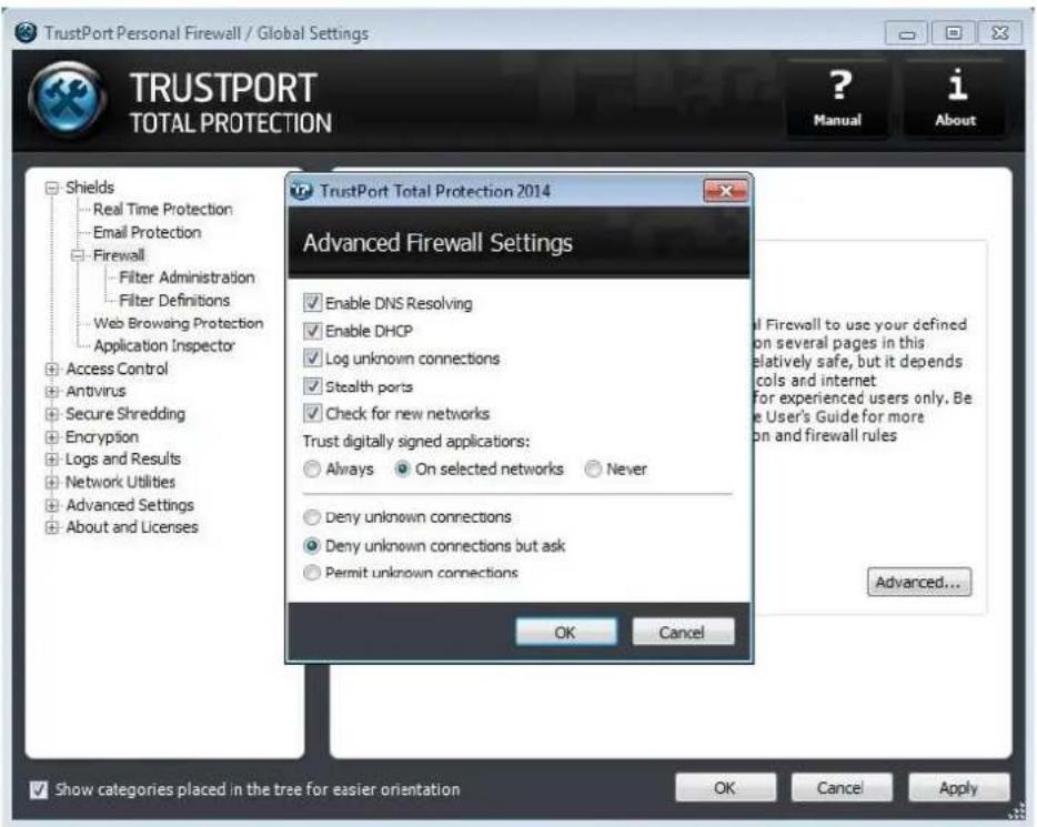 TrustPort Personal Firewall / Global Settings TRUSTPORT TOTAL PROTECTION ? Manual i About Shields Real Time Protection Email Protection Firewall Filter Administration Filter Definitions Web Browsing Protection Application Inspector Access Control Antivirus Secure Shredding Encryption Logs and Results Network Utilities Advanced Settings About and Licenses TrustPort Total Protection 2014 Advanced Firewall Settings Enable DNS Resolving Enable DHCP Log unknown connections Stealth ports Check for new networks Trust digitally signed applications: Always On selected networks Never Deny unknown connections Deny unknown connections but ask Permit unknown connections OK Cancel Show categories placed in the tree for easier orientation OK Cancel Apply