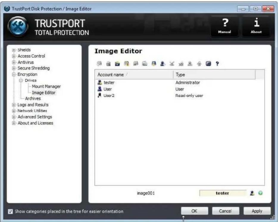 TrustPort Disk Protection / Image Editor TRUSTPORT TOTAL PROTECTION ? Manual i About Image Editor Account name / Type tester Administrator User User User2 Read-only user image001 tester Show categories placed in the tree for easier orientation OK Cancel Apply