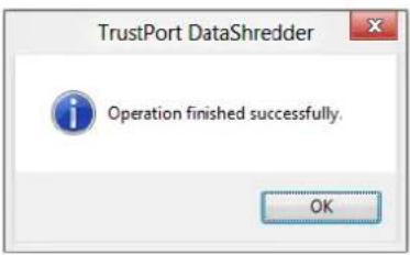 TrustPort DataShredder Operation finished successfully. OK