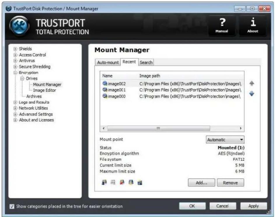 TrustPort Disk Protection / Mount Manager TRUSTPORT TOTAL PROTECTION ? Manual i About Mount Manager Auto-mount Recent Search Name Image path image002 C:\Program Files (x86)\TrustPort\DiskProtection\Images\ image001 C:\Program Files (x86)\TrustPort\DiskProtection\Images\ image000 C:\Program Files (x86)\TrustPort\DiskProtection\Images\ Mount point Automatic Status Mounted (I:) Encryption algorithm AES (Rijndael) File system FAT12 Current limit size 5 MB Maximum limit size 6 MB Add... Remove Show categories placed in the tree for easier orientation OK Cancel Apply