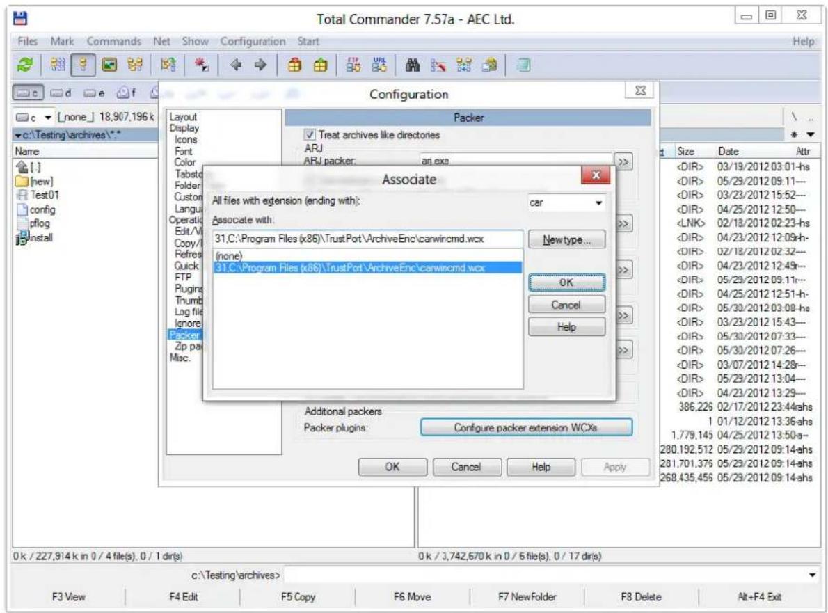Total Commander 7.57a - AEC Ltd. Files Mark Commands Net Show Configuration Start Help c [none] 18,907,196 k c:\Testing\archives\* Name [.] [new] Test01 config pflog install Layout Display Icons Font Color Tabsto Folder Custom Language Operatic Edit/VI Copy/I Refresh Quick FTP Plugins Thumb Log file Ignore Packer Zip pack Misc. Packer Treat archives like directories ARJ ARJ packer: an.exe Associate All files with extension (ending with): car Associate with: 31.C:\Program Files (x86)\TrustPort\ArchiveEnc\canwincmd.wcx (none) 31.C:\Program Files (x86)\TrustPort\ArchiveEnc\canwincmd.wcx New type... OK Cancel Help Additional packers Packer plugins: Configure packer extension WCXs OK Cancel Help Apply 0 k / 227,914 k in 0 / 4 file(s), 0 / 1 dir(s) 0 k / 3,742,670 k in 0 / 6 file(s), 0 / 17 dir(s) C:\Testing\archives> F3 View F4 Edit F5 Copy F6 Move F7 New Folder F8 Delete Alt+F4 Exit