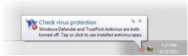 Check virus protection Windows Defender and TrustPort Antivirus are both turned off. Tap or click to see installed antivirus apps. 1:21 PM 4/23/2012
