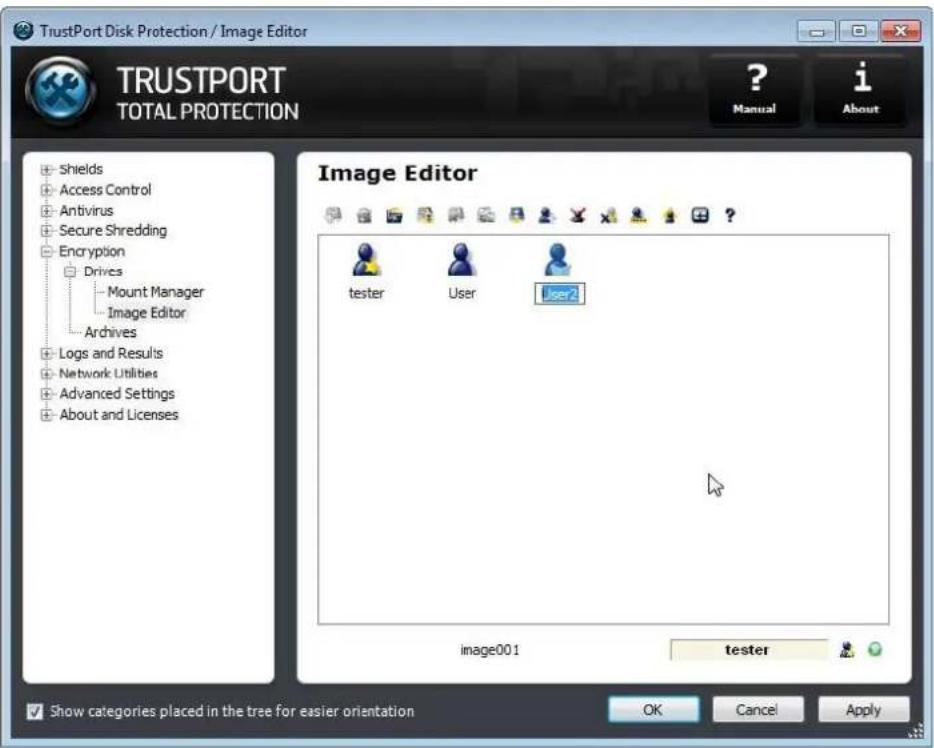 TrustPort Disk Protection / Image Editor TRUSTPORT TOTAL PROTECTION ? Manual i About Shields Access Control Antivirus Secure Shredding Encryption Drives Mount Manager Image Editor Archives Logs and Results Network Utilities Advanced Settings About and Licenses Image Editor tester User User2 image001 tester Show categories placed in the tree for easier orientation OK Cancel Apply