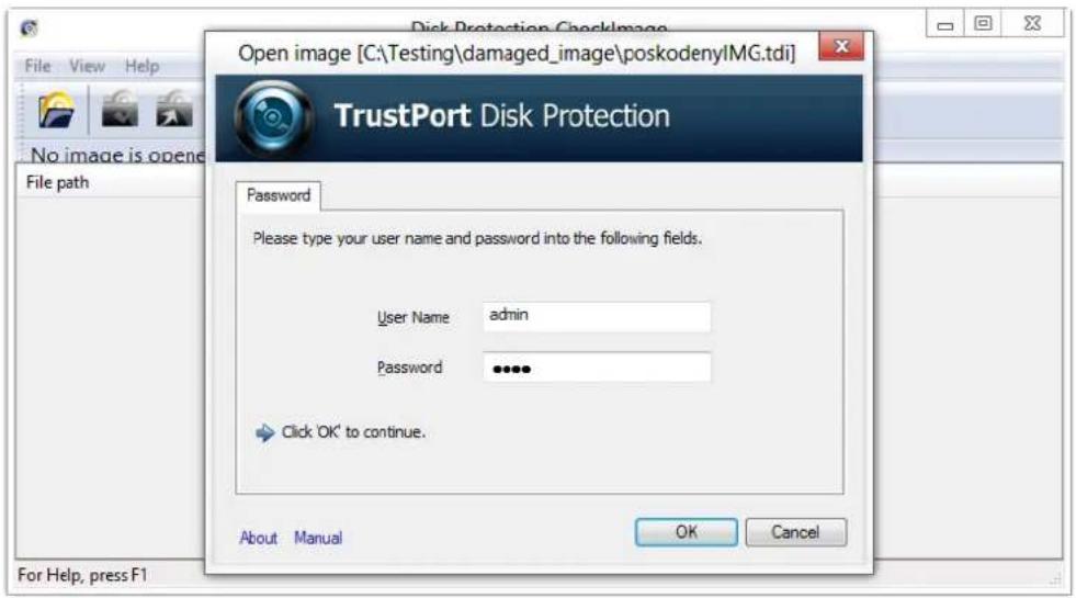 Disk Protection CheckImage Open image [C:\Testing\damaged_image\poskodenylMG.tdi] File View Help No image is opened File path TrustPort Disk Protection Password Please type your user name and password into the following fields. User Name admin Password ••••• Click 'OK' to continue. About Manual OK Cancel For Help, press F1