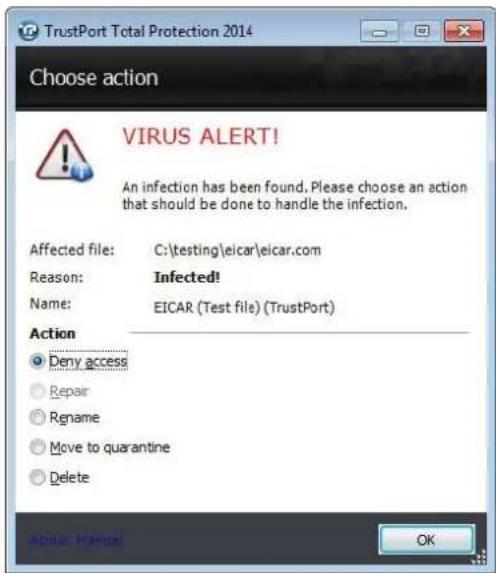 TrustPort Total Protection 2014 Choose action VIRUS ALERT! An infection has been found. Please choose an action that should be done to handle the infection. Affected file: C:\testing\eicar\eicar.com Reason: Infected! Name: EICAR (Test file) (TrustPort) Action Deny access Repair Rename Move to quarantine Delete About Manual OK