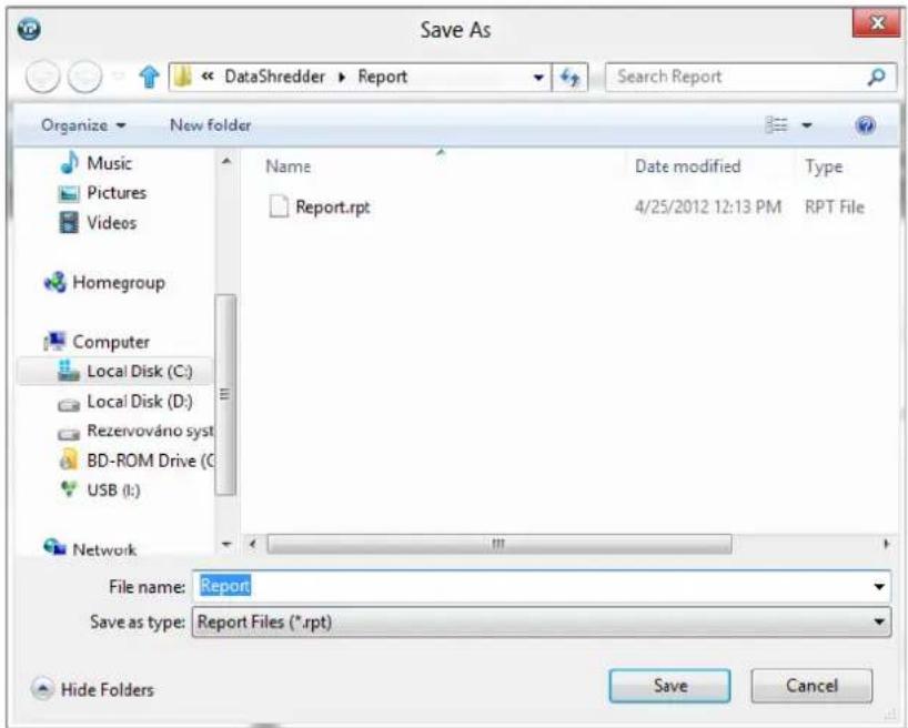 Save As DataShredder Report Search Report Organize New folder Music Pictures Videos Homegroup Computer Local Disk (C:) Local Disk (D:) Rezervováno syst BD-ROM Drive (G USB (I:) Network Name Date modified Type Report.rpt 4/25/2012 12:13 PM RPT File File name: Report Save as type: Report Files (*.rpt) Hide Folders Save Cancel