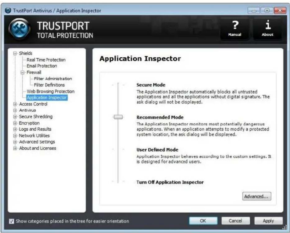TrustPort Antivirus / Application Inspector TRUSTPORT TOTAL PROTECTION ? Manual i About Shields Real Time Protection Email Protection Firewall Filter Administration Filter Definitions Web Browsing Protection Application Inspector Access Control Antivirus Secure Shredding Encryption Logs and Results Network Utilities Advanced Settings About and Licenses Application Inspector Secure Mode The Application Inspector automatically blocks all untrusted applications and all the applications without digital signature. The ask dialog will not be displayed. Recommended Mode The Application Inspector monitors most potentially dangerous applications. When an application attempts to modify a protected system location, the ask dialog will be displayed. User Defined Mode Application Inspector behaves according to the custom settings. It is designed for advanced users. Turn Off Application Inspector Advanced... Show categories placed in the tree for easier orientation OK Cancel Apply