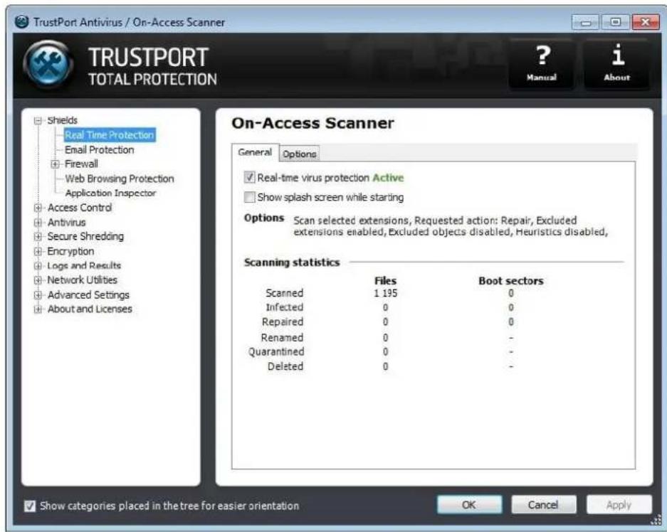 TrustPort Antivirus / On-Access Scanner TRUSTPORT TOTAL PROTECTION ? Manual i About Shields Real Time Protection Email Protection Firewall Web Browsing Protection Application Inspector Access Control Antivirus Secure Shredding Encryption Logs and Results Network Utilities Advanced Settings About and Licenses On-Access Scanner General Options Real-time virus protection Active Show splash screen while starting Options Scan selected extensions, Requested actions: Repair, Excluded extensions enabled, Excluded objects disabled, Heuristics disabled, Scanning statistics Files Boot sectors Scanned 1 195 0 Infected 0 0 Repaired 0 0 Renamed 0 - Quarantined 0 - Deleted 0 - Show categories placed in the tree for easier orientation OK Cancel Apply