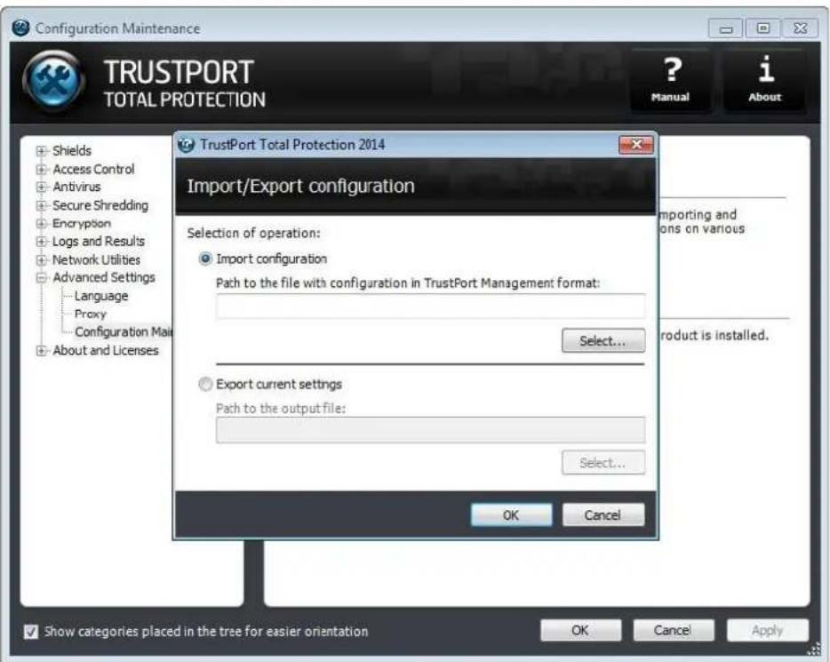Configuration Maintenance TRUSTPORT TOTAL PROTECTION ? Manual i About TrustPort Total Protection 2014 Import/Export configuration Selection of operation: Import configuration Path to the file with configuration in TrustPort Management format: Select... Importing and ons on various product is installed. Export current settings Path to the output file: Select... OK Cancel Show categories placed in the tree for easier orientation OK Cancel Apply