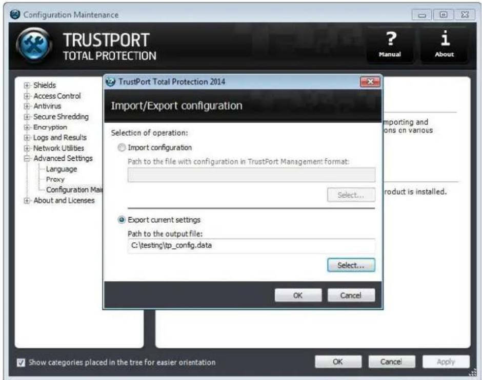 Configuration Maintenance TRUSTPORT TOTAL PROTECTION ? Manual i About TrustPort Total Protection 2014 Import/Export configuration Selection of operation: Import configuration Path to the file with configuration in TrustPort Management format: Select... Export current settings Path to the output file: C:\testing\tp_config.data Select... OK Cancel Show categories placed in the tree for easier orientation OK Cancel Apply
