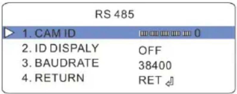 RS 485 ▶ 1. CAM ID 0 2. ID DISPALY OFF 3. BAUDRATE 38400 4. RETURN RET ↺