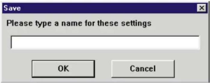 Save Please type a name for these settings OK Cancel