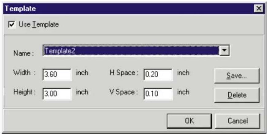 Template Use Template Name: Template2 Width: 3.60 inch H Space: 0.20 inch Save... Height: 3.00 inch V Space: 0.10 inch Delete OK Cancel