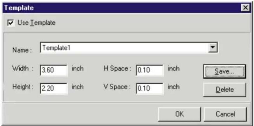 Template ✓ Use Template Name: Template1 Width: 3.60 inch H Space: 0.10 inch Save... Height: 2.20 inch V Space: 0.10 inch Delete OK Cancel