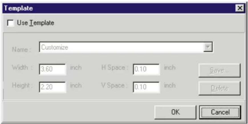 Template Use Template Name: Customize Width: 3.60 inch H Space: 0.10 inch Save... Height: 2.20 inch V Space: 0.10 inch Delete OK Cancel