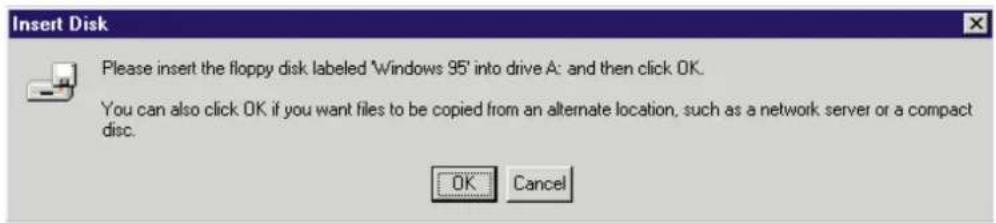 Insert Disk Please insert the floppy disk labeled 'Windows 95' into drive A: and then click OK. You can also click OK if you want files to be copied from an alternate location, such as a network server or a compact disc. OK Cancel