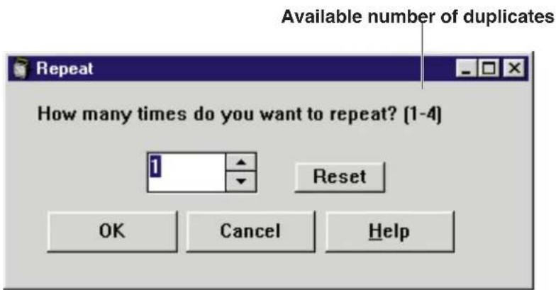 Available number of duplicates Repeat How many times do you want to repeat? (1-4) 1 Reset OK Cancel Help