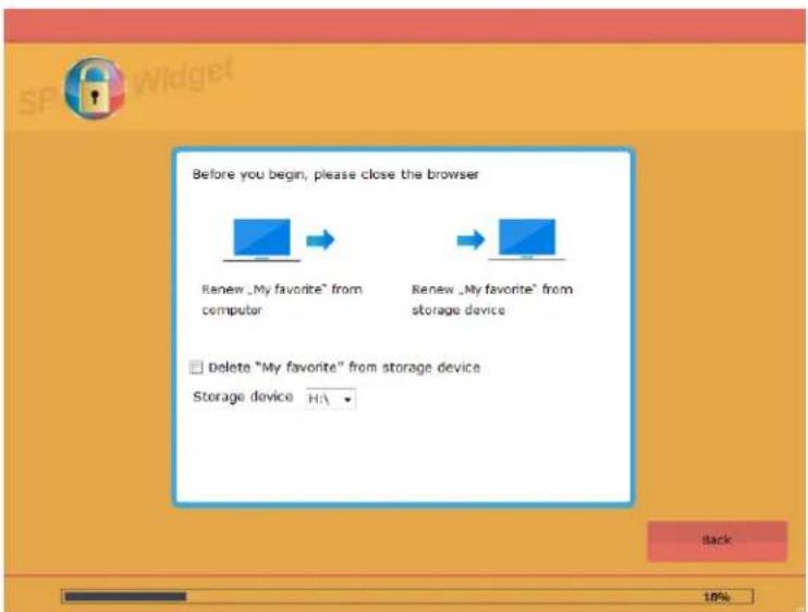 Before you begin, please close the browser Renew "My favorite" from computer Renew "My favorite" from storage device Delete "My favorite" from storage device Storage device HA Back 10%