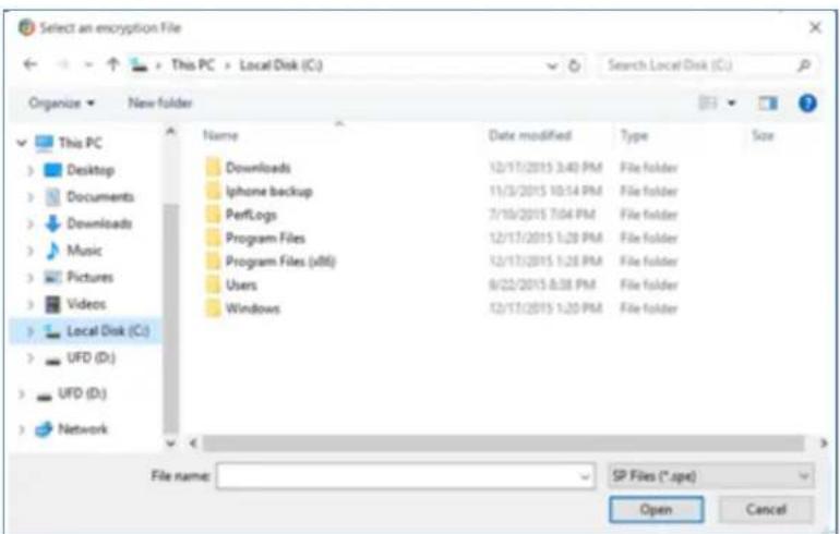 Select an encryption File This PC > Local Disk (C:) Organize New folder This PC Desktop Documents Downloads Music Pictures Videos Local Disk (C:) UFD (D:) UFD (D:) Network Name Data modified Type Size Downloads 12/17/2015 3:40 PM File folder Iphone backup 11/3/2015 10:54 PM File folder PerfLogs 3/10/2015 7:04 PM File folder Program Files 12/17/2015 1:20 PM File folder Program Files (.dll) 12/17/2015 1:20 PM File folder Users 9/22/2015 8:38 PM File folder Windows 12/17/2015 1:20 PM File folder File name: SP Files (*.spe) Open Cancel