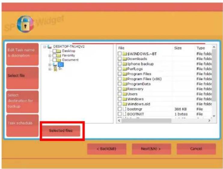 Edit Task name & description Select file Select destination for backup Task schedule DESKTOP-TN14QV2 Desktop Favorite Document D: File Size Type $WINDOWS~8T File foldc Downloads File foldc Iphone backup File foldc PerfLogs File foldc Program Files File foldc Program Files (x86) File foldc ProgramData File foldc Recovery File foldc Users File foldc Windows File foldc Windows.old File foldc bootmgr 386 KB File BOOTNXT 1 bytes File Selected files < Back(&B) Next(&N) > Cancel